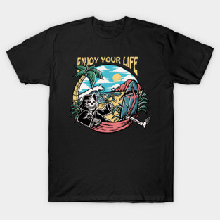 Enjoy Your Life T-Shirt