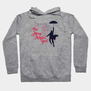 I'm Mary Poppins Yall Hoodie