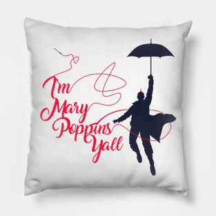 I'm Mary Poppins Yall Pillow