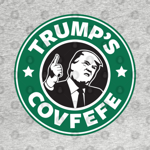 Trump's Covfefe by everyplatewebreak tees