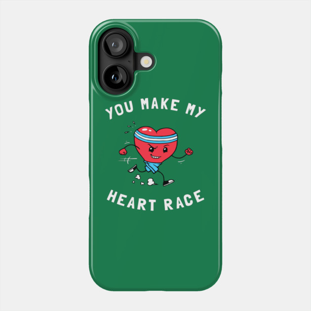 You Make My Heart Race Phone Case by dumbshirts