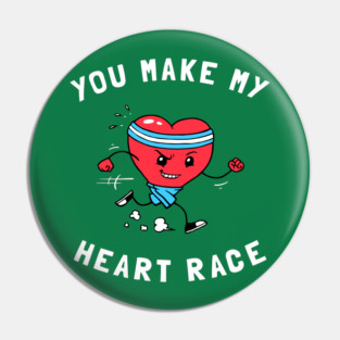 You Make My Heart Race Pin