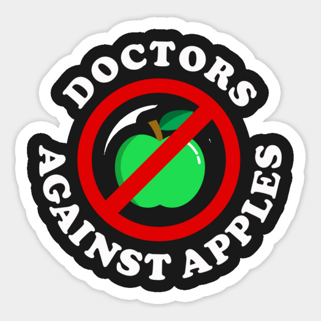 Doctors Against Apples Magnet by dumbshirts