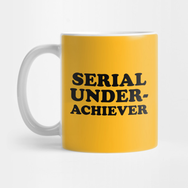 Seriel Underachiever by dumbshirts