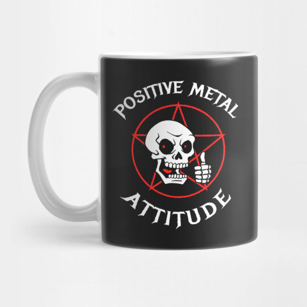Positive Metal Attitude by dumbshirts