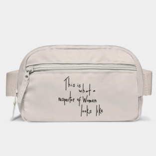 This Is What A Respector Of Women Looks Like Bag