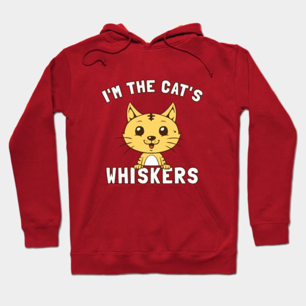 I'm The Cat's Whiskers Hoodie by dumbshirts