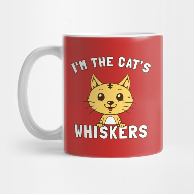 I'm The Cat's Whiskers by dumbshirts