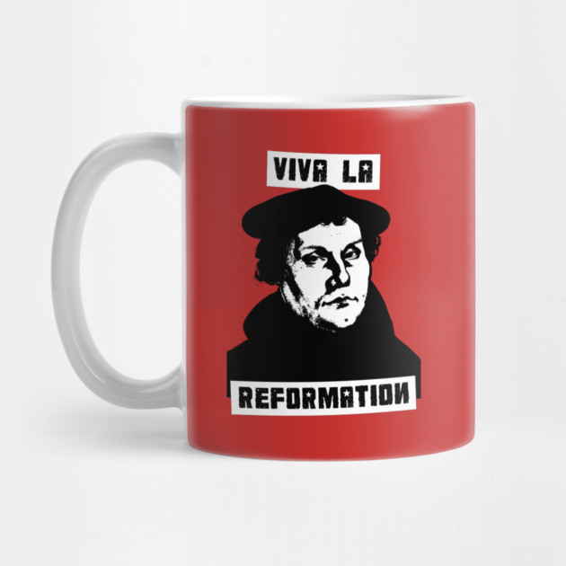 Viva La Reformation by dumbshirts