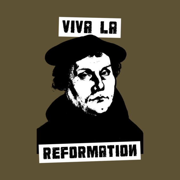 Viva La Reformation by dumbshirts
