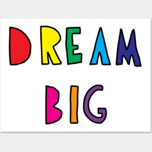 Dream Big Posters and Art