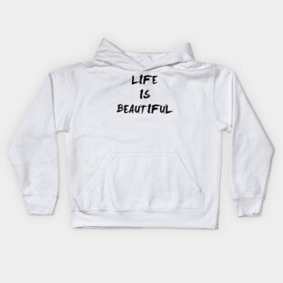 Life Is Beautiful Kids Hoodie