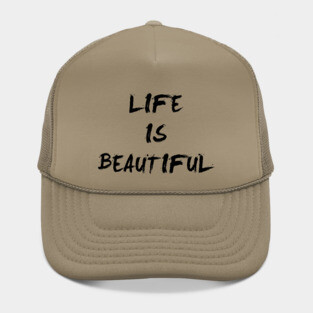Life Is Beautiful Hat