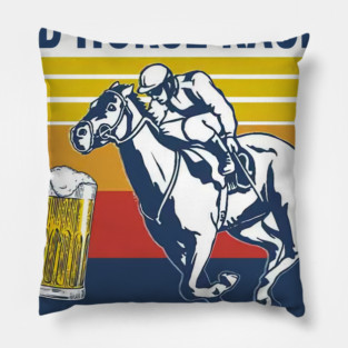 Horse Racing Like Beer And Maybe 3 People Vintage Horse Lovers Pillow