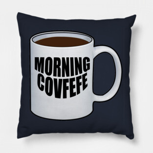 Morning Covfefe Pillow