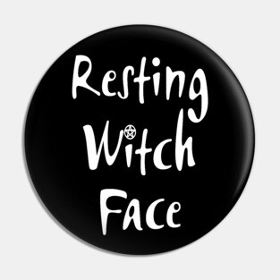 Resting Witch Face Wiccan Pagan Cheeky Witch® Pin