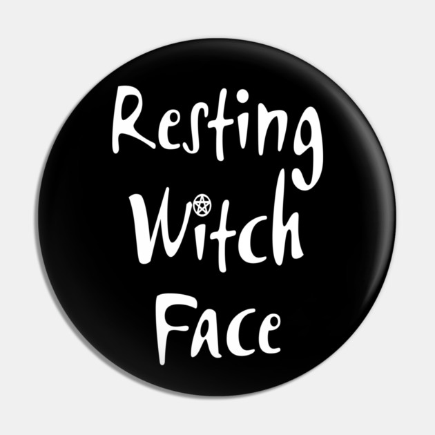 Resting Witch Face Wiccan Pagan Cheeky Witch® Pin by Cheeky Witch