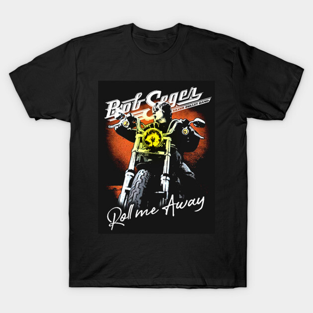 The Bob Roll me away The Final Tour 2019 Seger The legend rock and roll  tour 2020 T-Shirt