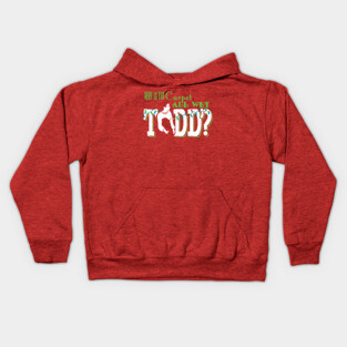 Why is the carpet all wet, Todd? (couples) Kids Hoodie