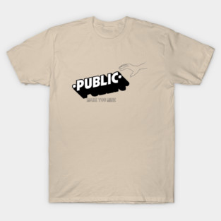 PUBLIC make You mine T-Shirt