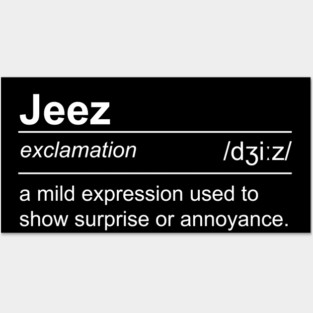Jeez - Definition Posters and Art