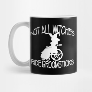 Not all Witches Ride Broomsticks Wheelchair Cheeky Witch® Mug