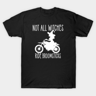 Not all Witches Ride Broomsticks Biker Cheeky Witch® T-Shirt