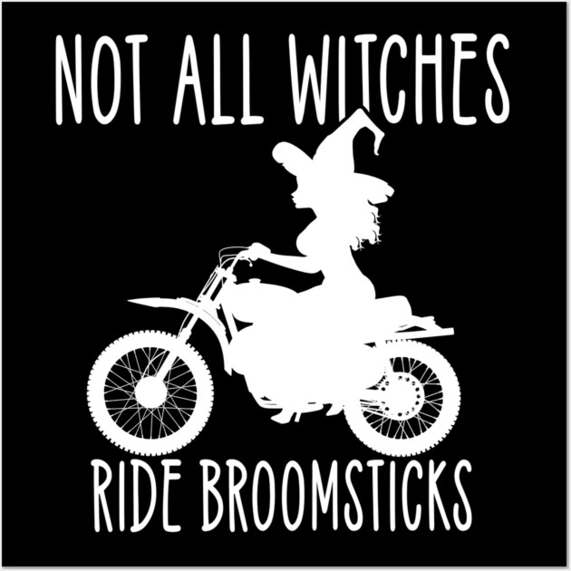Not all Witches Ride Broomsticks Biker Cheeky Witch® Wall Art by Cheeky Witch