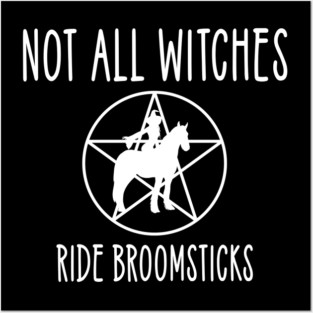 Not all Witches Ride Broomsticks Horse Rider Cheeky Witch® Posters and Art