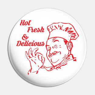 Hot, Fresh, and Delicious Pin