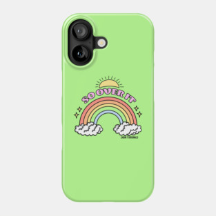 so over it Phone Case
