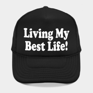Living My Best Life Hat