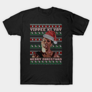 Yippe Ki Yay - Funny ugly sweater christmas Tee T-Shirt