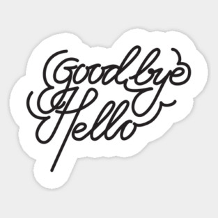Goodbye & Hello Sticker
