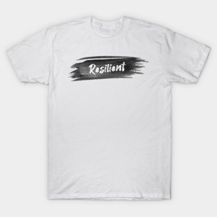 Resilient - Motivational Calligraphy Abstract Art T-Shirt