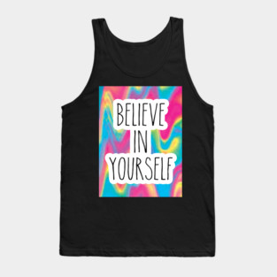 Believe In Yourself Tank Top