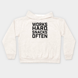 Works Hard, Snacks Often Kids Hoodie