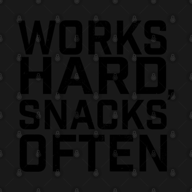 Works Hard, Snacks Often by Camp Happy Hour