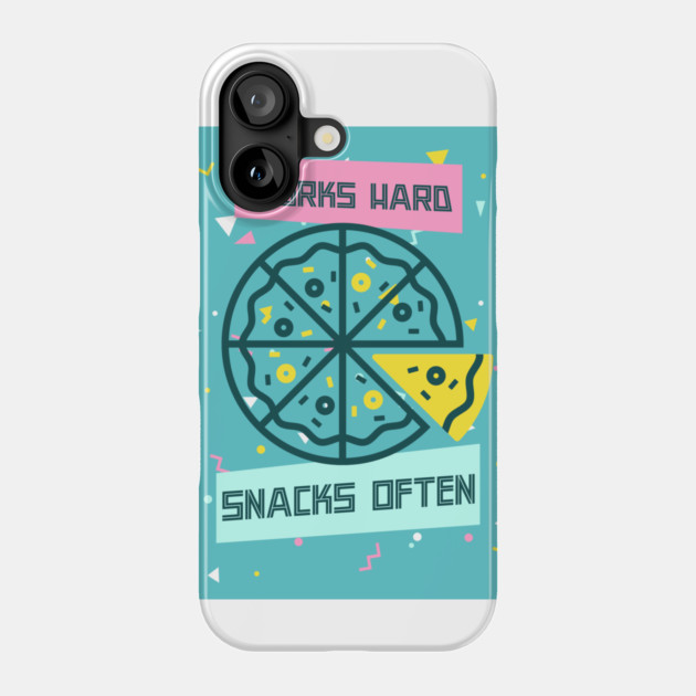 Works Hard, Snacks Often - Pizza Edition Phone Case by Camp Happy Hour