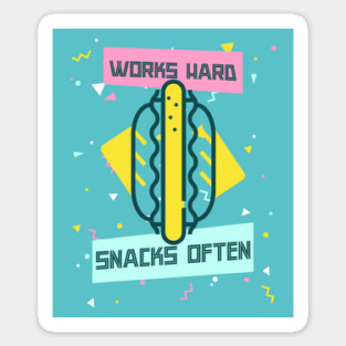 Works Hard, Snacks Often - Hot Dog Edition Magnet