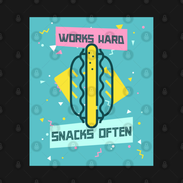 Works Hard, Snacks Often - Hot Dog Edition by Camp Happy Hour