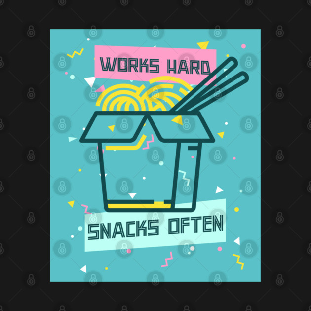 Works Hard, Snacks Often - Noodles Edition by Camp Happy Hour
