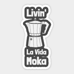 Livin' La Vida Moka Sticker