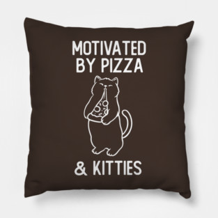 Motivated By Pizza And Kitties Funny Cute Gift Pillow