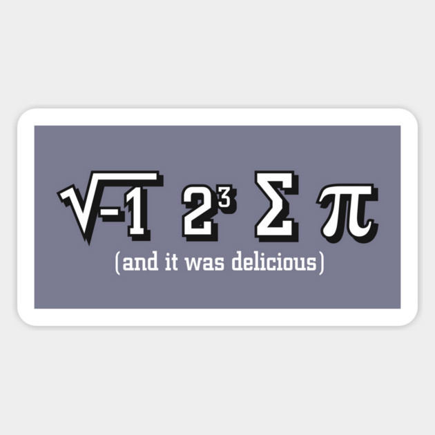 I ate some Pi and it was delicious math Nerd Sticker by stayfrostybro