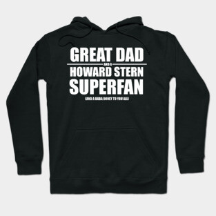 Great Dad and a Howard Stern Superfan Hoodie