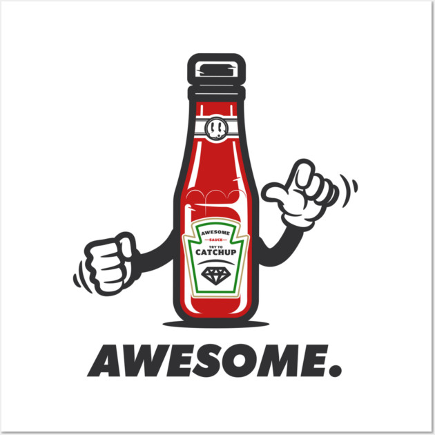 Awesome Sauce 3.0 Wall Art by JSNDMPSY