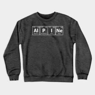 Alpine (Al-P-I-Ne) Periodic Elements Spelling Crewneck Sweatshirt