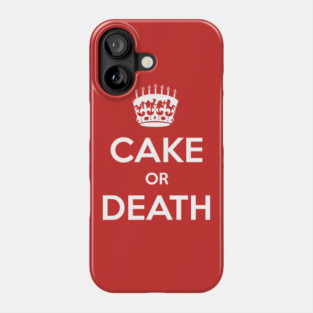 Cake Or Death Phone Case