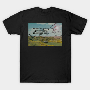 The Weird Turn Pro - Hunter S Thompson Fan Art T-Shirt